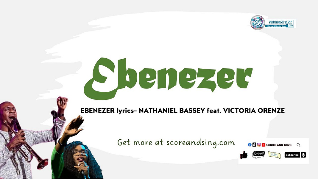 Video Thumbnail: Nathaniel BASSEY EBENEZER lyrics feat VICTORIA ORENZE (OFFICIAL LYRICS VIDEO) ebenezer eh my stone of help only you are my helper