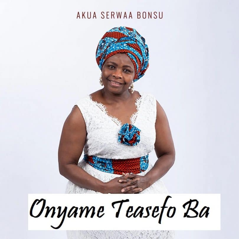 Download Akua Serwaa Onyame Teasefo Ba Lyrics