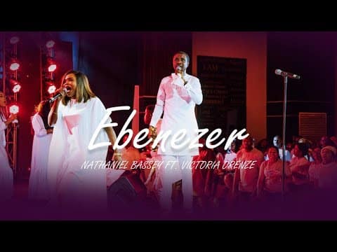 🎶 nathaniel bassey ebenezer lyrics | feat. Victoria orenze Nathaniel Bassey Ebenezer Lyrics